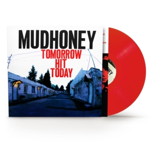 Mudhoney - Tomorrow Hit Today (Red Vinyl) (Rocktober)