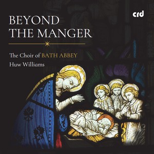 Choir Of Bath Abbey Huw Williams - Beyond The Manger