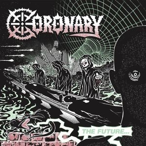 Coronary - The Future...Is Now