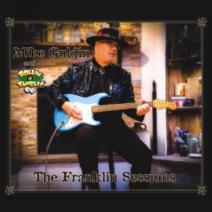 Mike Gulden & Rollin' & Tumblin' - The Franklin Sessions