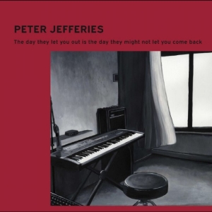 Jefferies Peter - The Day They Let You Out Is The Day