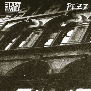 The Last Mile & Pezz - Split Lp