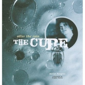 Cure - After The Rain...The Cure