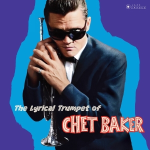 Chet Baker - Lyrical Trumpet Of Chet Baker