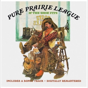 Pure Prairie League - If The Shoe Fits Plus Bonus Track