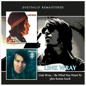 Link Wray - Link Wray / Be What You Want To Be