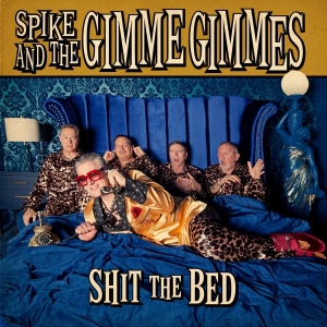Spike And The Gimme Gimmes - Shit The Bed
