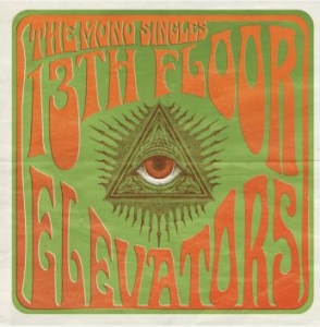 13Th Floor Elevators - The Mono Singles