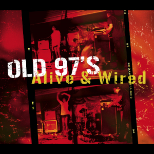 Old 97'S - Alive & Wired (Red & Yellow Splatte