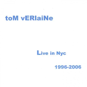 Verlaine Tom - Live In Nyc 1996-2006 (Sea Blue Vinyl)