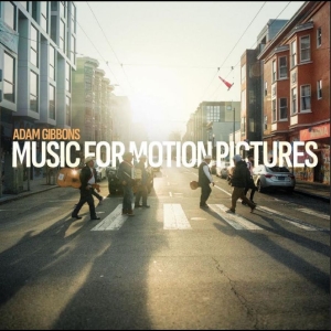 Adam Gibbons - Music For Motion Pictures