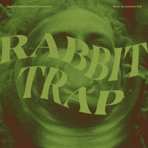 Lucrecia Dalt - Rabbit Trap (Original Motion Pictur