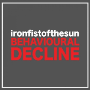 Iron Fist Of The Sun - Behavioural Decline