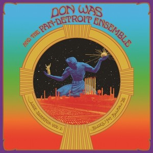 Don Was And The Pan-Detroit Ensembl - Live Dispatch Vol. 1: Blues For All