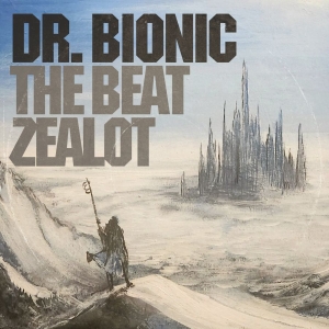Doctor Bionic - The Beat Zealot (Ltd. Sky Blue Viny