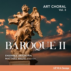 Ensemble Artchoral Maute Matthias - Art Choral Vol. 3: Baroque Ii