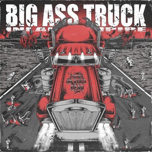 Big Ass Truck I.E. - Found On Road Dead