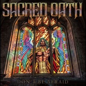Sacred Oath - Don't Be Afraid