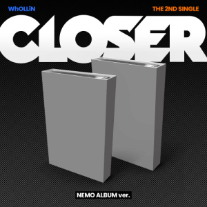 WhOLLiN - Closer (Nemo Ver.)