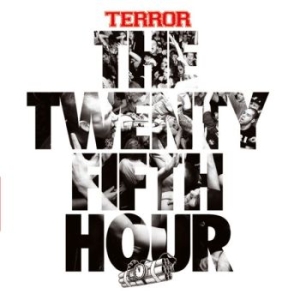 Terror - Twenty Fifth Hour The