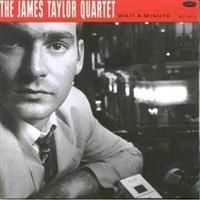 James Taylor Quartet - Wait A Minute in the group CD / Pop at Bengans Skivbutik AB (571775)