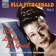 Fitzgerald Ella - Vol 3 - Oh Lady Be Good