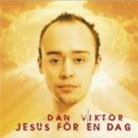 Viktor Dan - Jesus För En Dag in the group CD / Pop at Bengans Skivbutik AB (572508)