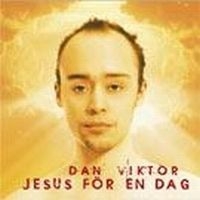 Viktor Dan - Jesus För En Dag in the group OTHER / Övrigt /  at Bengans Skivbutik AB (572508)
