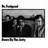 Dr Feelgood - Down By The Jetty in the group OTHER / Övrigt /  at Bengans Skivbutik AB (575513)