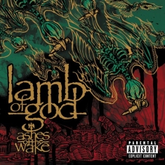 Lamb Of God - Ashes Of The Wake