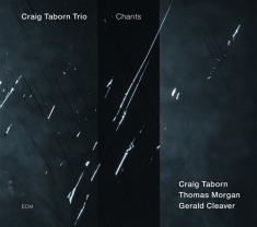 Craig Taborn Trio  W/Thomas Morgan - Chants