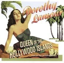 Dorothy Lamour - Queen Of The Hollywood Islands in the group CD / Pop at Bengans Skivbutik AB (581030)
