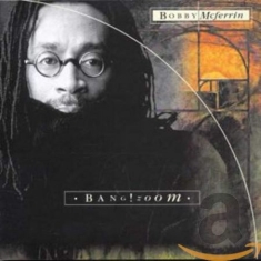 Bobby Mcferrin - Bang Zoom