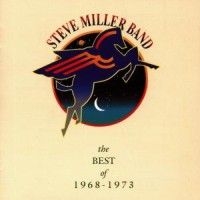 Steve Miller Band - Best Of 1968 - 1973