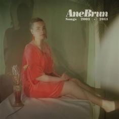 Ane Brun - Songs 2003-2013 - 2Cd