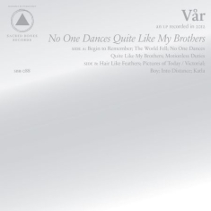 Vår - No One Dances Quite Like My Brother