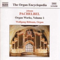 Pachelbel Johann - Organ Works Vol 1