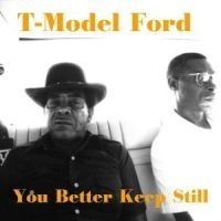 T-Model Ford - You Better Keep Still in the group CD / Jazz at Bengans Skivbutik AB (590744)