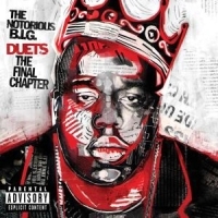 THE NOTORIOUS B.I.G. - DUETS: THE FINAL CHAPTER