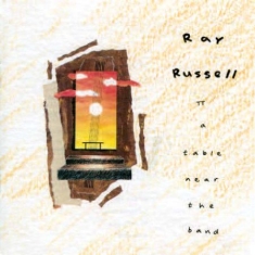Russell Ray - Table Near The Band