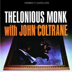 Monk Thelonious - Thelonious Monk With John Coltrane