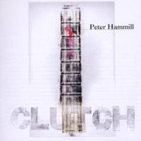 Hammill Peter - Clutch