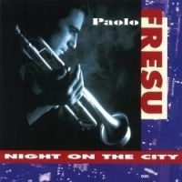 Fresu Paolo - Night On The City in the group CD / Jazz/Blues at Bengans Skivbutik AB (594858)