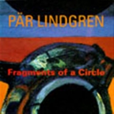 Lindgren Pär - Fragments Of A Circle