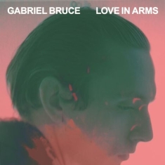 Bruce Gabriel - Love In Arms