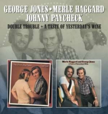 Jones George/Merle Haggard/Johnny P - Double Trouble / A Taste Of Yesterd in the group CD / Country at Bengans Skivbutik AB (603361)