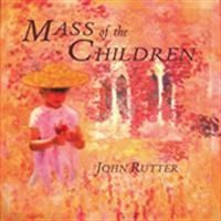 Rutter John/Cambridge Singers - Mass Of The Children in the group CD / Klassiskt at Bengans Skivbutik AB (605312)
