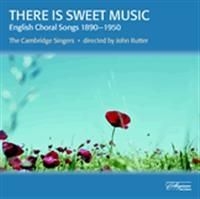 Rutter John/Cambridge Singers - There Is Sweet Music
