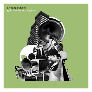 Various Artists - A Young Person's Guide To The Avant