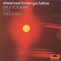 Chick Corea - Where Have I Known You Before in the group OTHER / Övrigt /  at Bengans Skivbutik AB (606215)